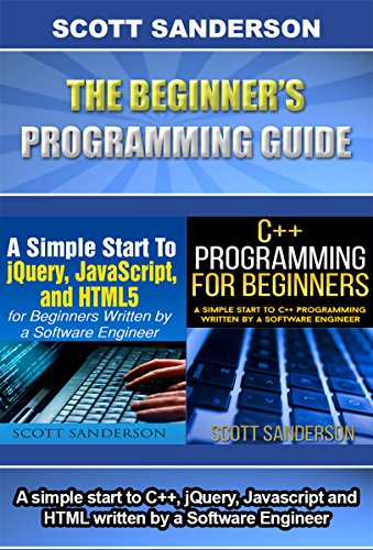 JAVASCRIPT: The Beginner's Programming Guide: 2 Book Bundle (Programming, Computer Programming, Programming Pearls, Computer Science) (C Programming, Swift ... Programming, jQuery 1) (English Edition)