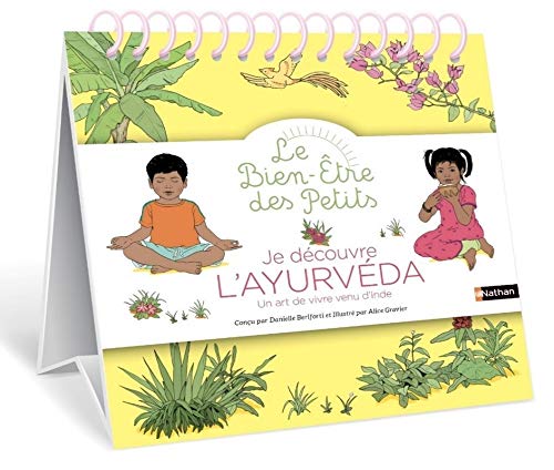 Je découvre l'ayurvéda : Un art de vivre venu d'Inde (Le bien-être des petits)