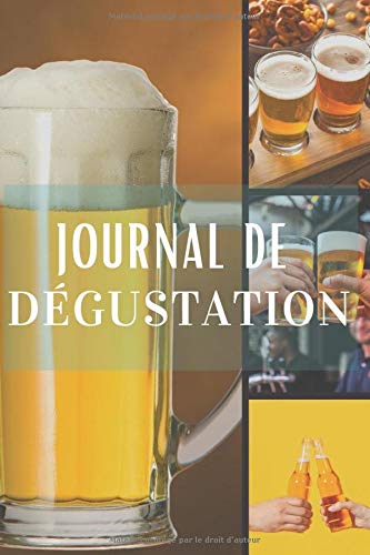 Journal de dégustation: Carnet de dégustation passion Bière | Journal pour les amoureux de la Chope | Cahier de suivi pour amateurs de pression | 60 ... de Noël ou d'anniversaire sympa à offrir