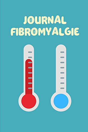 Journal Fibromyalgie: Cahier à remplir pour gérer la douleur chronique - Journal alimentaire, Agenda pour rendez-vous médicaux, Fiche d'évaluation quotidienne et des symptômes