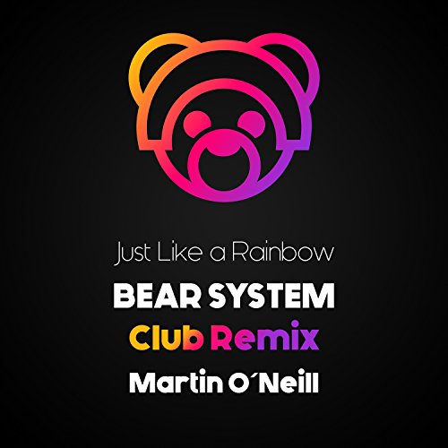 Just Like a Rainbow (Bear System Club Remix)