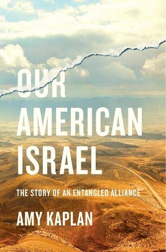 Kaplan, A: Our American Israel: The Story of an Entangled Alliance