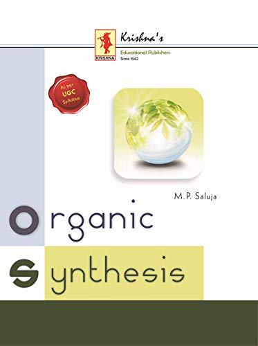 Krishna's  Organic Synthesis - 4th Edition - 650+ Pages: UGC Curriculum & Pattern (English Edition)