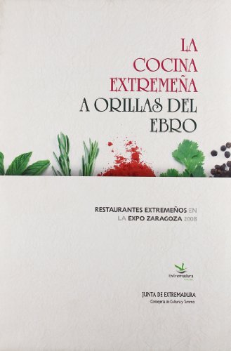 La cocina extremeña a orillas del río Ebro : restaurantes extremeños en la Expo Zaragoza 2008