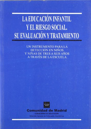 La educación infantil y el riesgo social, su evaluación y tratamiento : un instrumento para la detección en niños y niñas de tres a seis años a través de la escuela