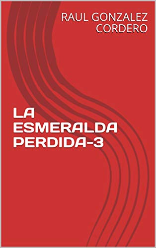LA ESMERALDA PERDIDA-3 (NO OLVIDES EL PASADO)