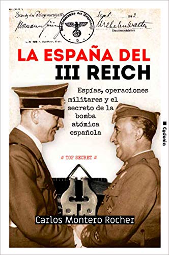 La España del III Reich: Espías, operaciones militares y el secreto de la bomba atómica española (Historia Oculta nº 22)