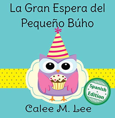 La gran espera del pequeño búho (Little Owl's Big Wait) (Xist Kids Spanish Books)