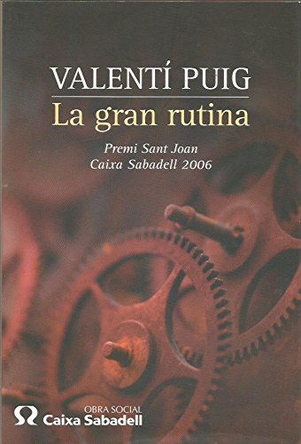 LA GRAN RUTINA (Premi Sant Joan Caixa Sabadell 2006)