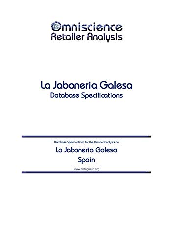 La Jaboneria Galesa - Spain: Retailer Analysis Database Specifications (Omniscience Retailer Analysis - Spain Book 56348) (English Edition)