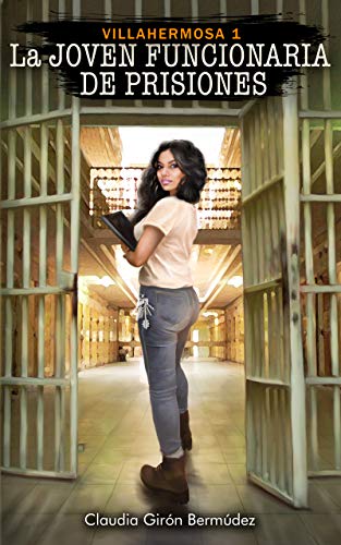 La Joven Funcionaria De Prisiones. Finalista Premio Literario Mundial Golden Aster Book (Italia) ((Villahermosa1º))