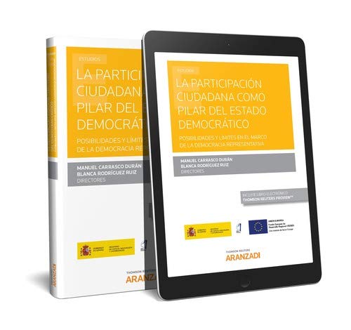 La participación ciudadana como pilar del Estado democrático. (Papel + e-book): Posibilidades y límites en el marco de la democracia representativa (Monografía)