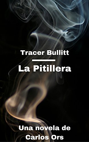 La pitillera: Una novela de Tracer Bullitt