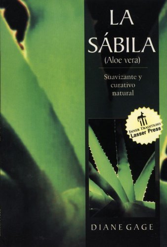 La sabila: suavizante y curativo natural by Diane Gage (1999-05-01)