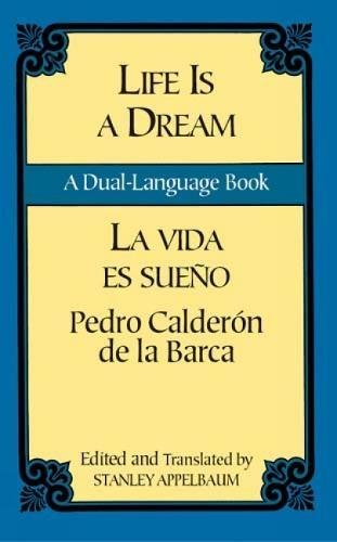 La Vida Es Sueno/Life is a Dream (Dover Dual Language Spanish)