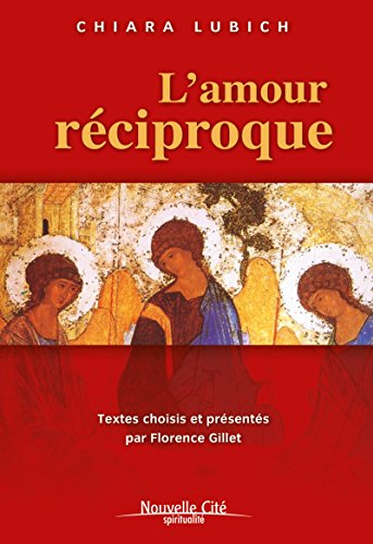 L'amour réciproque: Textes choisis et présentés par Florence Gillet (Spiritualité) (French Edition)