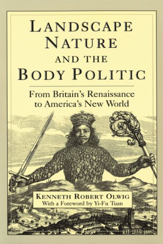 Landscape, Nature, and the Body Politic: From Britain's Renaissance to America's New World (English Edition)