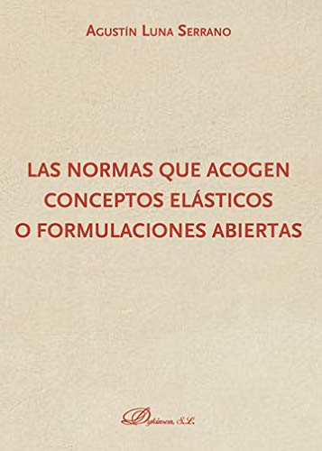 Las Normas Que Acogen Conceptos Elásticos O Formulaciones Abiertas
