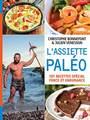 L'Assiette paléo, 101 recettes spécial force et endurance (COACH REM.FOR.) (French Edition)