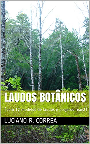 Laudos Botânicos: (com 12 modelos de laudos e projetos reais!) (Portuguese Edition)