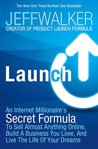 Launch: An Internet Millionaire's Secret Formula to Sell Almost Anything Online, Build a Business You Love and Live the Life of Your Dreams (English Edition)