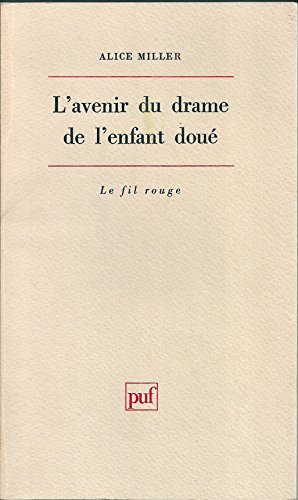 L'avenir du drame de l'enfant doué PUF 2002
