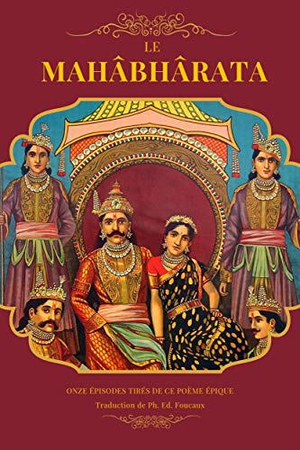 Le Mahâbhârata: onze épisodes tirés de ce poème épique (French Edition)