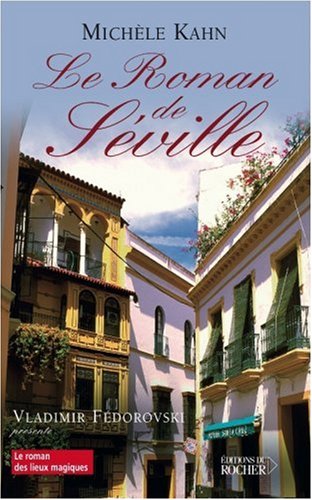 Le roman de Séville (Les Romans des lieux magiques)