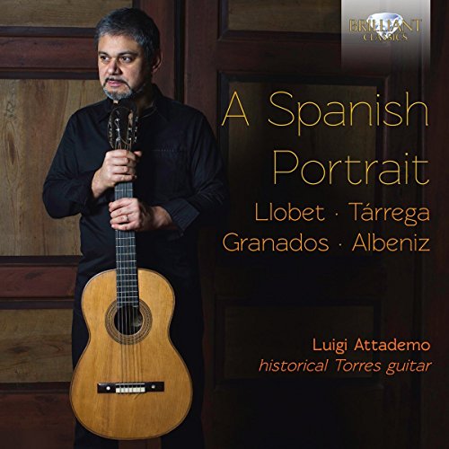 LLOBET, TÁRREGA, GRANADOS, ALBENIZ: A Spanish Portrait