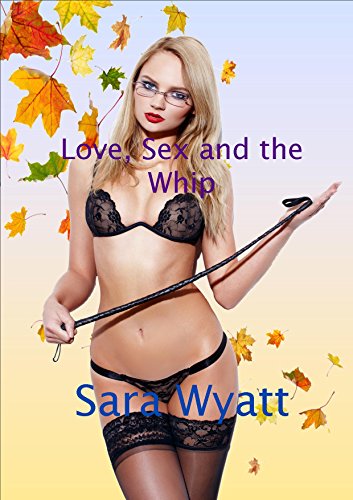 Love, Sex and the Whip (English Edition)