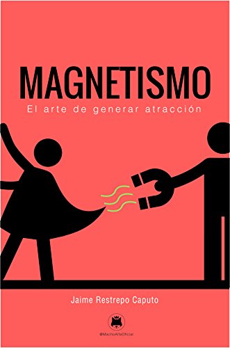 Magnetismo: El arte de generar atracción