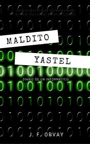 MALDITO YASTEL: Diario de un informático
