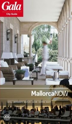 Mallorca NOW: Hotels / Restaurants / Nightlife / Culture / Shopping / Beauty
