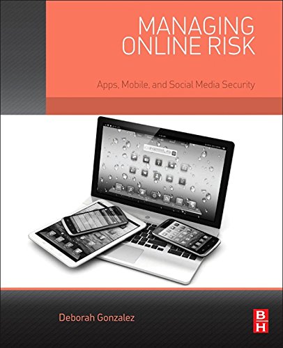 Managing Online Risk: Apps, Mobile, and Social Media Security (English Edition)