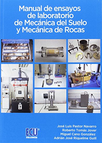 Manual de ensayos de laboratorio de Mecánica del Suelo y Mecánica de Rocas