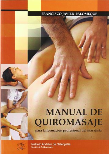 Manual De Quiromasaje - Para La Formacion Profesional Del Masajista (Manuales)