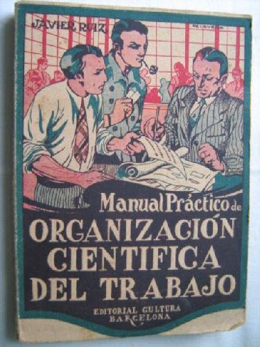 MANUAL PRÁCTICO DE ORGANIZACIÓN CIENTÍFICA DEL TRABAJO