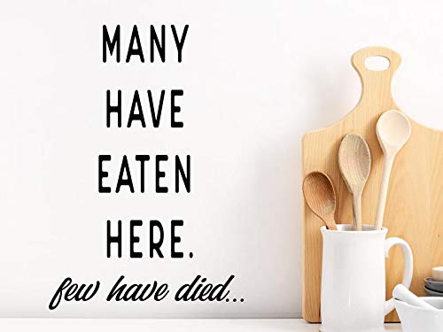 Many Have Eaten Here Few Have Died Wall Decal Kitchen Wall Decal Kitchen Wall Art Funny Kitchen Signs Wall Sticker 20.5x14 inches