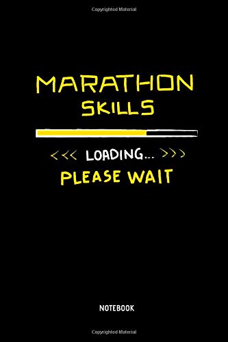 Marathon Skills Loading - Notebook: Marathon Journal / Notebook (Dot Grid). Funny Marathon Training Accessories & Novelty Marathon Runner & Marathoner Finisher Gift Idea.