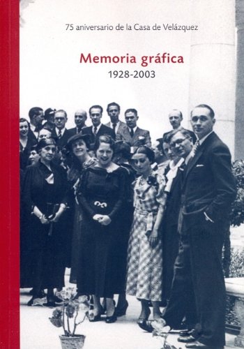 Memoria gráfica 1928-2003: 75 aniversario Casa de Velázquez (PUBLICAT LITTERAIR ARTISTIQ)