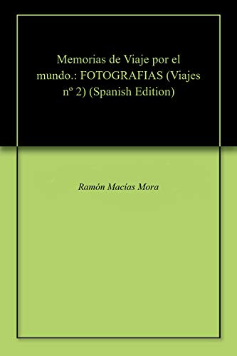 Memorias de Viaje por el mundo.: FOTOGRAFIAS (Viajes nº 2)