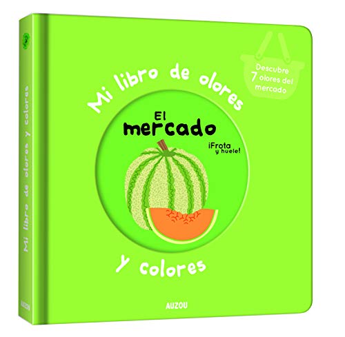 Mi libro de olores y colores. El mercado