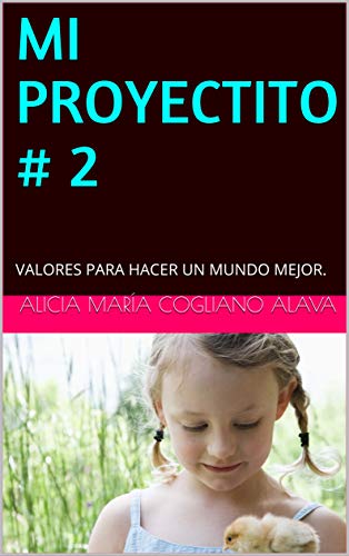 MI PROYECTITO # 2: VALORES PARA HACER UN MUNDO MEJOR.