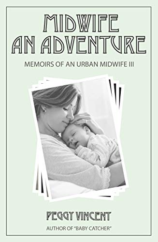 Midwife: An Adventure (Memoirs of an Urban Midwife Book 3) (English Edition)