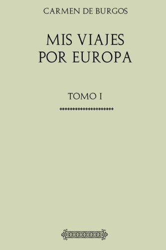 Mis viajes por Europa: Tomo I