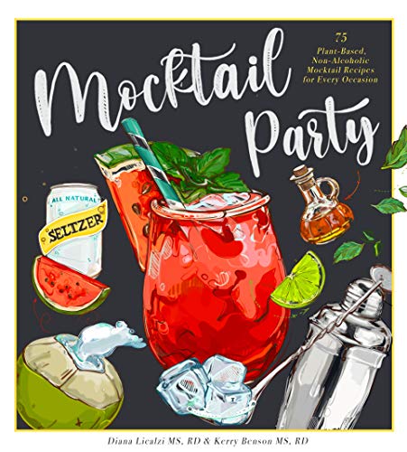 Mocktail Party: 75 Plant-based, Non-alcoholic Mocktail Recipes for Every Occasion