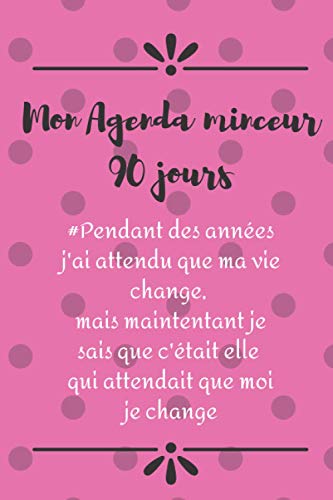 Mon Agenda Minceur 90 jours: Journal suivi alimentaire et activités sportives à compléter | Carnet régime | Ce cahier minceur à remplir est un véritable coach pour le suivi de votre régime