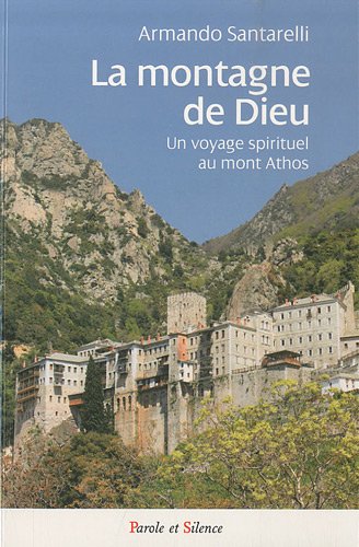 Montagne de dieu voyage spirituel au mont athos (Documents Essais Signatures)