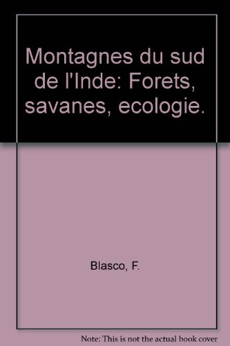Montagnes du sud de l'Inde: Forets, savanes, ecologie.