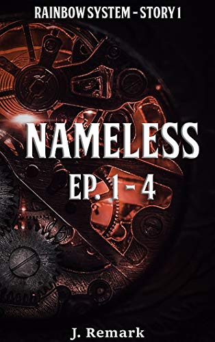 Nameless Saga, Ep. 1-4 (Rainbow System Stories Book 1) (English Edition)